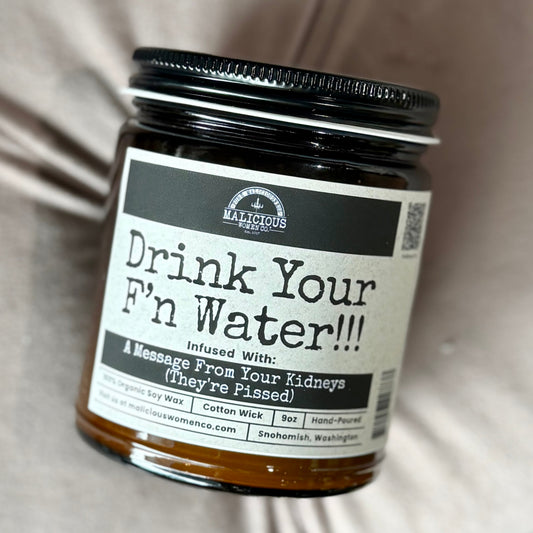 Drink Your F*cking Water 9oz Funny Candle Malicious Women Co
