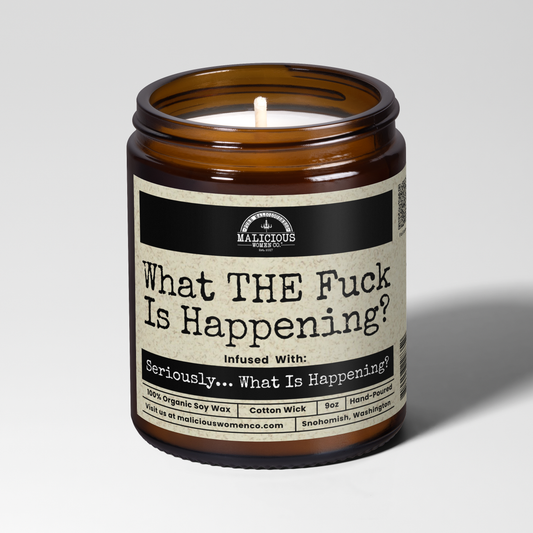 What The F*ck Is Happening 9oz Family Candle Malicious Women Co