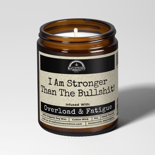 I Am Stronger Than The Bullshit 9oz Mental Health Candle Malicious Women Co